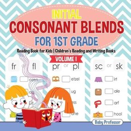 Initial Consonant Blends for 1st Grade Volume I - Reading Book for Kids | Children's Reading and Writing Books