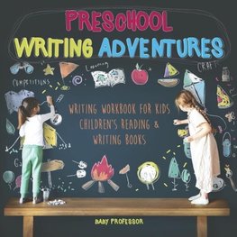 Preschool Writing Adventures - Writing Workbook for Kids | Children's Reading & Writing Books