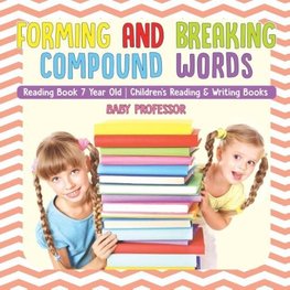 Forming and Breaking Compound Words - Reading Book 7 Year Old | Children's Reading & Writing Books