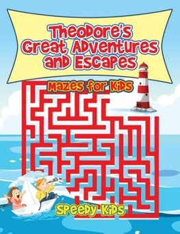 Theodore's Great Adventures and Escapes