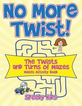 No More Twist!