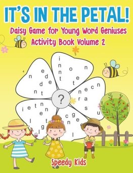 It's in the Petal! Daisy Game for Young Word Geniuses - Activity Book Volume 2