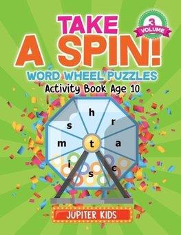 Take A Spin! Word Wheel Puzzles Volume 3 - Activity Book Age 10