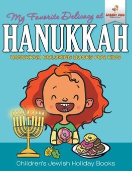 My Favorite Delicacy At Hanukkah - Hanukkah Coloring Books for Kids | Children's Jewish Holiday Books