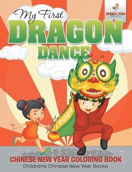 My First Dragon Dance - Chinese New Year Coloring Book | Children's Chinese New Year Books