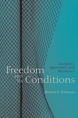 Flathman, R: Freedom and Its Conditions