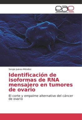 Identificación de isoformas de RNA mensajero en tumores de ovario