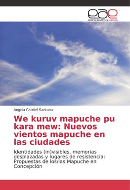 We kuruv mapuche pu kara mew: Nuevos vientos mapuche en las ciudades