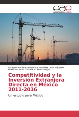 Competitividad y la Inversión Extranjera Directa en México 2011-2016