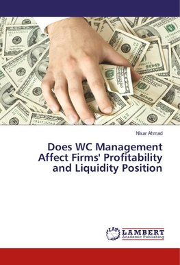 Does WC Management Affect Firms' Profitability and Liquidity Position