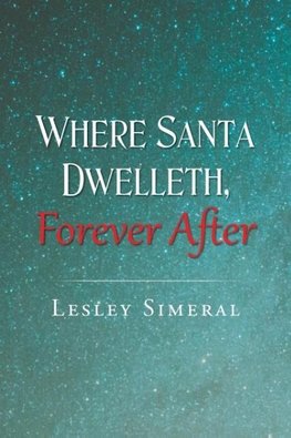 Where Santa Dwelleth, Forever After