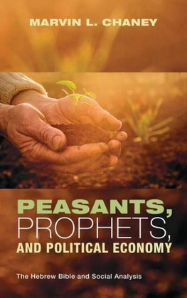 Peasants, Prophets, and Political Economy