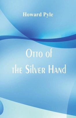 Otto of the Silver Hand