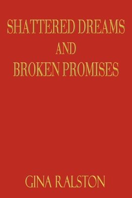 Shattered Dreams and Broken Promises