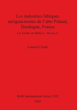 Les industries lithiques aurignaciennes de l'abri Pataud, Dordogne, France