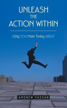 Unleash the Action Within