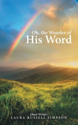 Oh, the Wonder of His Word