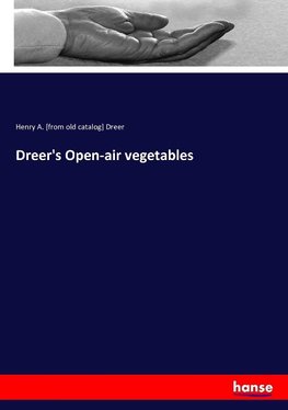 Dreer's Open-air vegetables