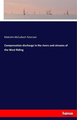 Compensation discharge in the rivers and streams of the West Riding