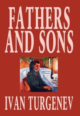 Fathers and Sons by Ivan Turgenev, Fiction, Classics, Literary