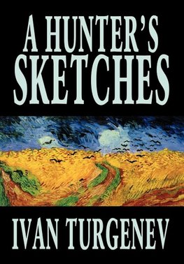 A Hunter's Sketches by Ivan Turgenev, Fiction, Classics, Literary, Short Stories