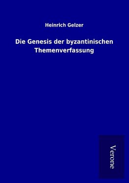 Die Genesis der byzantinischen Themenverfassung