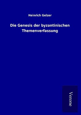 Die Genesis der byzantinischen Themenverfassung