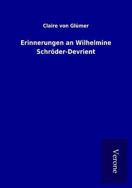 Erinnerungen an Wilhelmine Schröder-Devrient