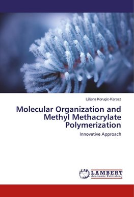 Molecular Organization and Methyl Methacrylate Polymerization