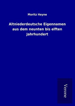 Altniederdeutsche Eigennamen aus dem neunten bis elften Jahrhundert