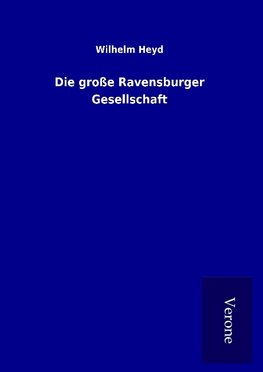 Die große Ravensburger Gesellschaft