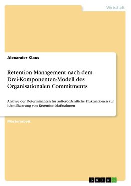 Retention Management nach dem Drei-Komponenten-Modell des Organisationalen Commitments