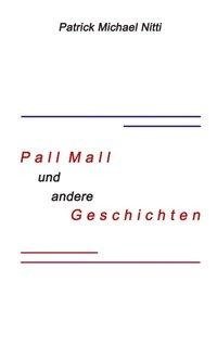 PALL MALL und andere Geschichten