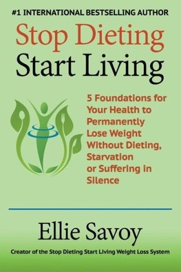 Stop Dieting Start Living