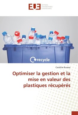 Optimiser la gestion et la mise en valeur des plastiques récupérés