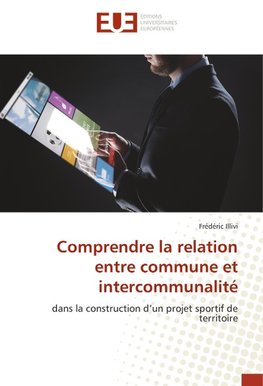 Comprendre la relation entre commune et intercommunalité