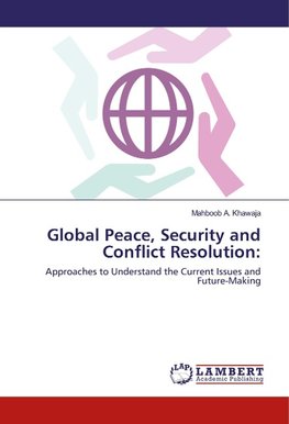 Global Peace, Security and Conflict Resolution: