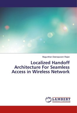 Localized Handoff Architecture For Seamless Access in Wireless Network