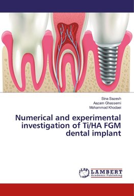 Numerical and experimental investigation of Ti/HA FGM dental implant