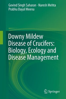 Downy Mildew Disease of Crucifers: Biology, Ecology and Disease Management