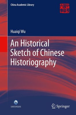 An Historical Sketch of Chinese Historiography