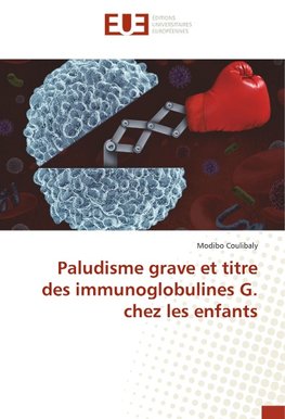 Paludisme grave et titre des immunoglobulines G. chez les enfants