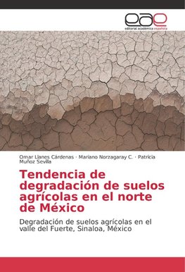 Tendencia de degradación de suelos agrícolas en el norte de México