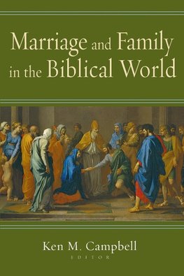 Marriage and Family in the Biblical World