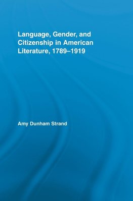 Strand, A: Language, Gender, and Citizenship in American Lit