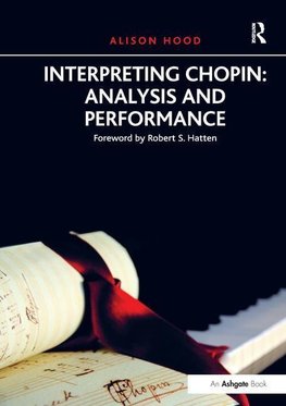 Hood, A: Interpreting Chopin: Analysis and Performance