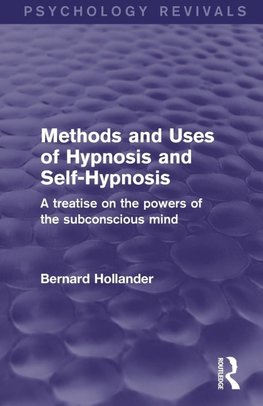 Hollander, B: Methods and Uses of Hypnosis and Self-Hypnosis