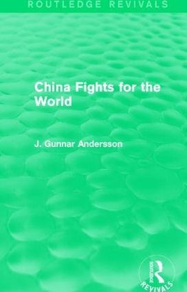 Andersson, J: China Fights for the World (Routledge Revivals