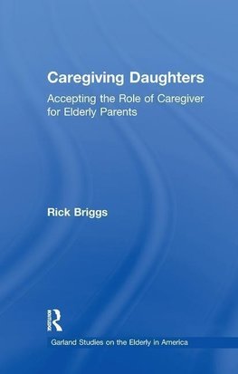 Briggs, R: Caregiving Daughters