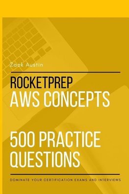 RocketPrep AWS Concepts 500 Practice Questions